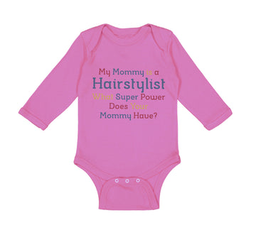 Long Sleeve Bodysuit Baby Mommy Hairstylist What Super Power Your Cotton