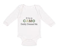 Long Sleeve Bodysuit Baby If I'M in Camo Daddy Dressed Me Dad Father's Day Funny