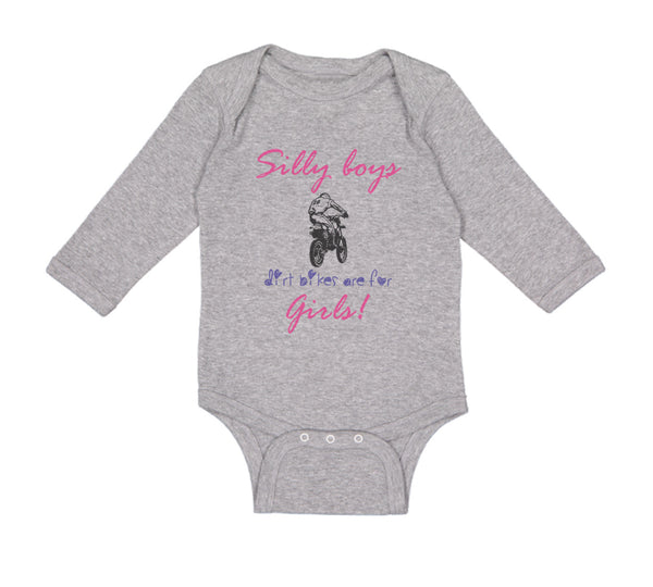 Long Sleeve Bodysuit Baby Silly Boys Dirt Bikes Are for Girls! Funny Humor