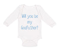 Long Sleeve Bodysuit Baby Will You Be My Godfather Pregnancy Baby Announcement