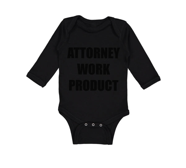 Long Sleeve Bodysuit Baby Attorney Work Product Style F Funny Humor Cotton - Cute Rascals