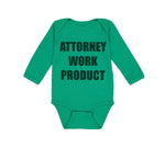 Long Sleeve Bodysuit Baby Attorney Work Product Style F Funny Humor Cotton - Cute Rascals