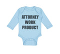 Long Sleeve Bodysuit Baby Attorney Work Product Style F Funny Humor Cotton