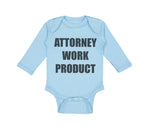 Long Sleeve Bodysuit Baby Attorney Work Product Style F Funny Humor Cotton - Cute Rascals