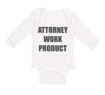 Long Sleeve Bodysuit Baby Attorney Work Product Style F Funny Humor Cotton - Cute Rascals