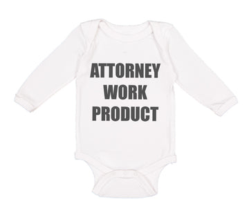 Long Sleeve Bodysuit Baby Attorney Work Product Style F Funny Humor Cotton