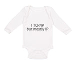 Long Sleeve Bodysuit Baby I Tcp Ip Geek Funny Nerd Geek Boy & Girl Clothes