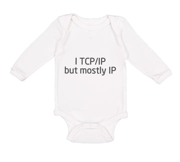 Long Sleeve Bodysuit Baby I Tcp Ip Geek Funny Nerd Geek Boy & Girl Clothes