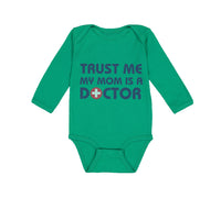 Long Sleeve Bodysuit Baby Trust Me My Mom Is A Doctor Mom Mothers Day Cotton