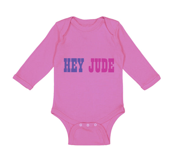 Long Sleeve Bodysuit Baby Hey Jude Funny Humor Boy & Girl Clothes Cotton - Cute Rascals