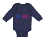 Long Sleeve Bodysuit Baby Hey Jude Funny Humor Boy & Girl Clothes Cotton - Cute Rascals