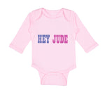 Long Sleeve Bodysuit Baby Hey Jude Funny Humor Boy & Girl Clothes Cotton - Cute Rascals