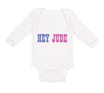 Long Sleeve Bodysuit Baby Hey Jude Funny Humor Boy & Girl Clothes Cotton - Cute Rascals