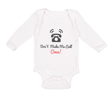 Long Sleeve Bodysuit Baby Don'T Make Me Call Oma! Grandparents Cotton