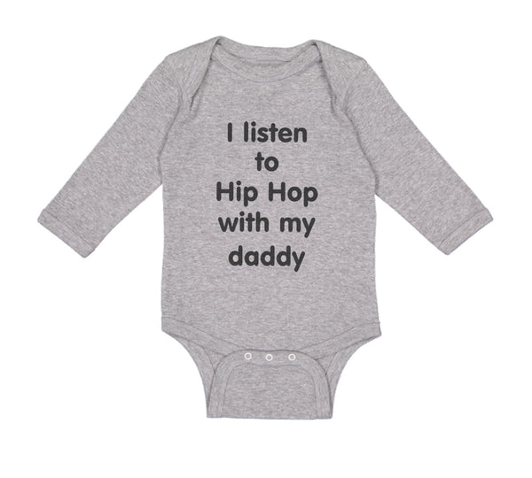 Long Sleeve Bodysuit Baby Listen Hip Hop My Daddy Dad Father's Funny Cotton