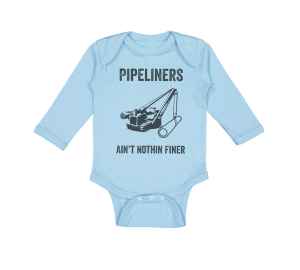 Long Sleeve Bodysuit Baby Pipelines Aren'T Nothing Finer Funny Humor Cotton