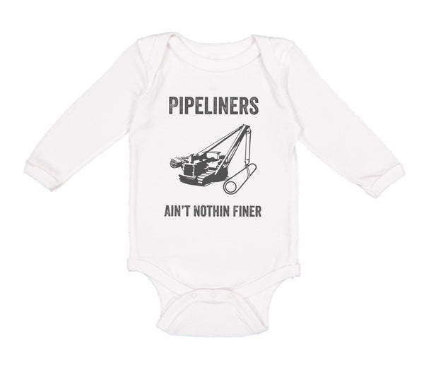 Long Sleeve Bodysuit Baby Pipelines Aren'T Nothing Finer Funny Humor Cotton