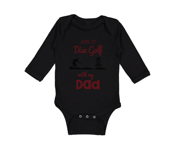 Long Sleeve Bodysuit Baby Born to Disc Golf with My Dad Father's Day Cotton - Cute Rascals