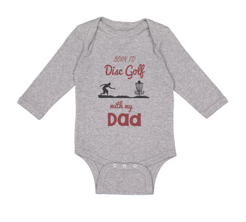 Long Sleeve Bodysuit Baby Born to Disc Golf with My Dad Father's Day Cotton