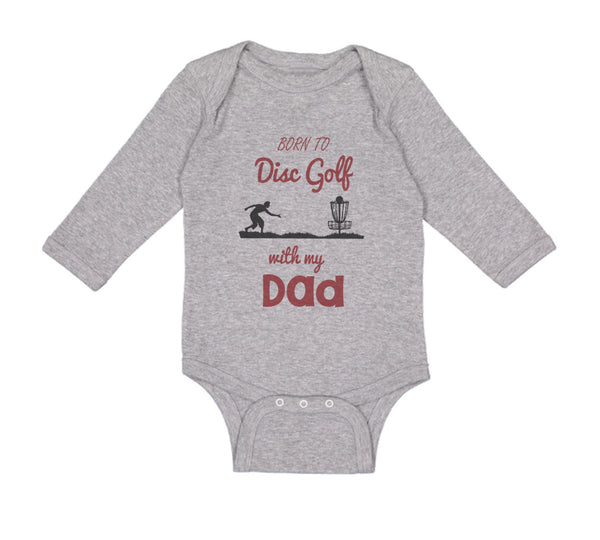 Long Sleeve Bodysuit Baby Born to Disc Golf with My Dad Father's Day Cotton - Cute Rascals