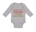 Long Sleeve Bodysuit Baby Wanted Chosen Loved Adopted Funny Humor Cotton