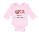 Long Sleeve Bodysuit Baby Wanted Chosen Loved Adopted Funny Humor Cotton