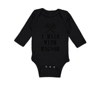 Long Sleeve Bodysuit Baby I Raid with Ragnar Vikings Funny Humor Cotton