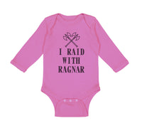 Long Sleeve Bodysuit Baby I Raid with Ragnar Vikings Funny Humor Cotton
