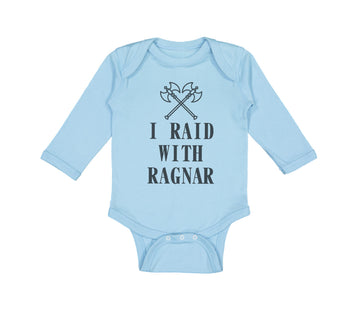 Long Sleeve Bodysuit Baby I Raid with Ragnar Vikings Funny Humor Cotton