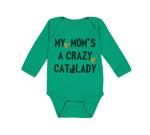 Long Sleeve Bodysuit Baby My Mom's Crazy Cat Lady Mom Mothers Day Cotton