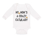 Long Sleeve Bodysuit Baby My Mom's Crazy Cat Lady Mom Mothers Day Cotton