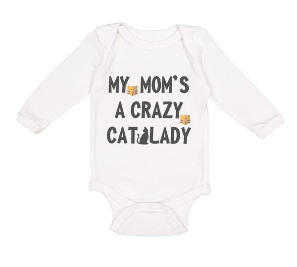 Long Sleeve Bodysuit Baby My Mom's Crazy Cat Lady Mom Mothers Day Cotton