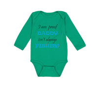 Long Sleeve Bodysuit Baby Proof Daddy Isn'T Always Fishing Fisherman Dad Cotton