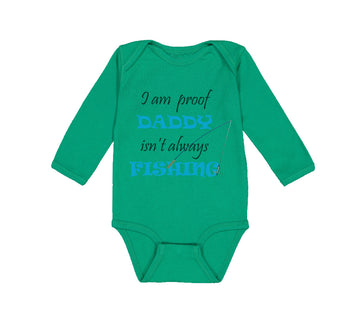 Long Sleeve Bodysuit Baby Proof Daddy Isn'T Always Fishing Fisherman Dad Cotton