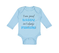 Proof Daddy Isn'T Always Fishing Fisherman Dad