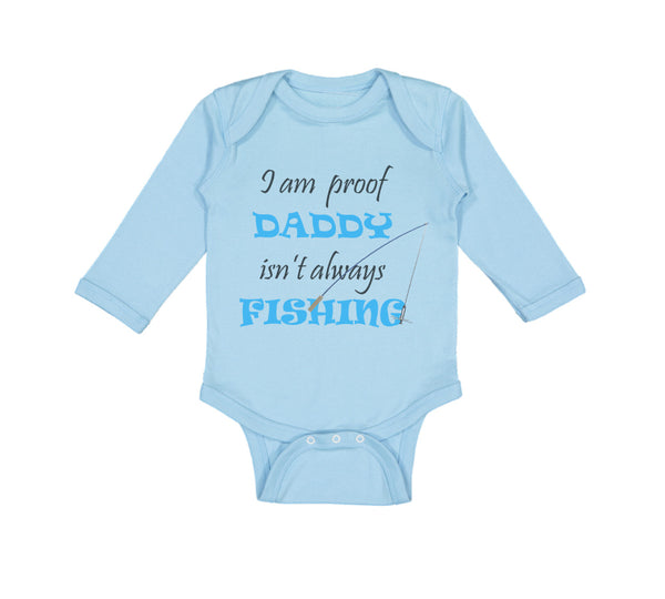 Proof Daddy Isn'T Always Fishing Fisherman Dad