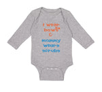 Long Sleeve Bodysuit Baby I Wear Bows Mommy Wears Scrubs Doctor Nurse Cotton