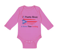 Long Sleeve Bodysuit Baby Puerto Rican Is Better than Nothing Boy & Girl Clothes