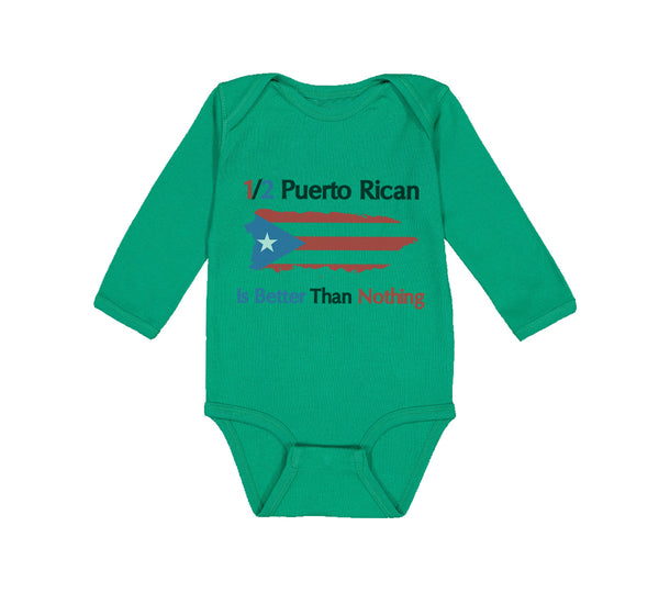 Long Sleeve Bodysuit Baby Puerto Rican Is Better than Nothing Boy & Girl Clothes