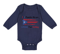 Long Sleeve Bodysuit Baby Puerto Rican Is Better than Nothing Boy & Girl Clothes