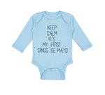 Long Sleeve Bodysuit Baby Keep Calm It's My First Cinco De Mayo Cotton