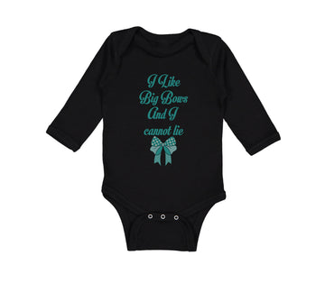 Long Sleeve Bodysuit Baby I like Big Bows and I Cannot Lie Funny Humor Cotton