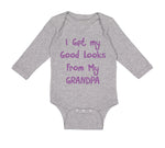 Long Sleeve Bodysuit Baby I Get My Good Looks from My Grandpa Grandfather Cotton