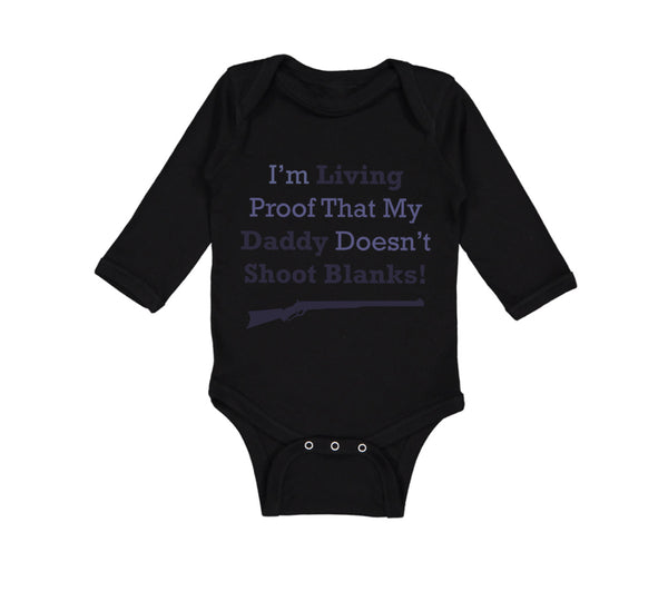 Long Sleeve Bodysuit Baby Proof Daddy Shoot Blanks! Dad Father's Cotton