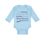 Long Sleeve Bodysuit Baby Proof Daddy Shoot Blanks! Dad Father's Cotton