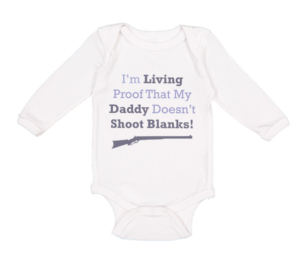 Long Sleeve Bodysuit Baby Proof Daddy Shoot Blanks! Dad Father's Cotton
