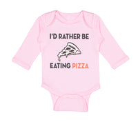 Long Sleeve Bodysuit Baby Id Rather Be Eating Pizza Funny Humor Cotton