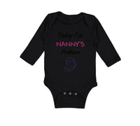 Long Sleeve Bodysuit Baby Today I'M Nany's Problem Grandmother Grandma Cotton