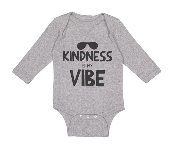 Long Sleeve Bodysuit Baby Kindness Is My Vibe Funny Humor Boy & Girl Clothes