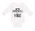 Long Sleeve Bodysuit Baby Kindness Is My Vibe Funny Humor Boy & Girl Clothes